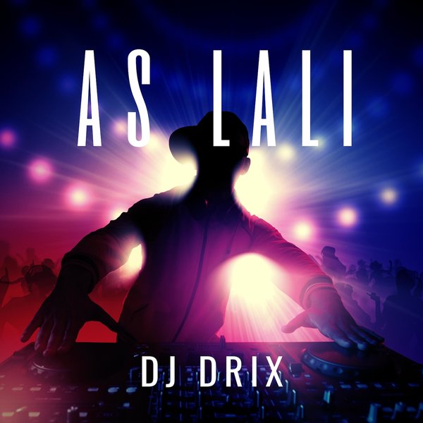 Dj Drix - As Lali [DM16]
